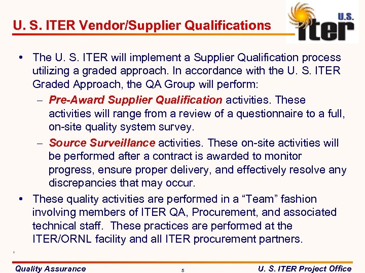 U. S. ITER Vendor/Supplier Qualifications • The U. S. ITER will implement a Supplier