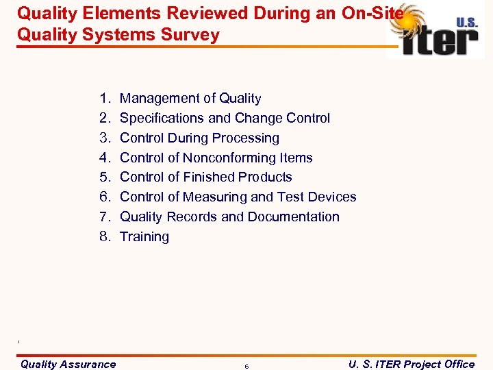 Quality Elements Reviewed During an On-Site Quality Systems Survey 1. 2. 3. 4. 5.