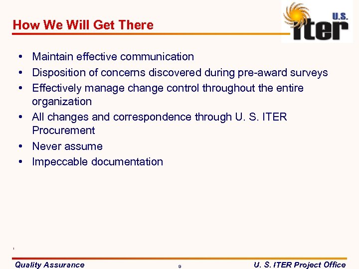 How We Will Get There • Maintain effective communication • Disposition of concerns discovered