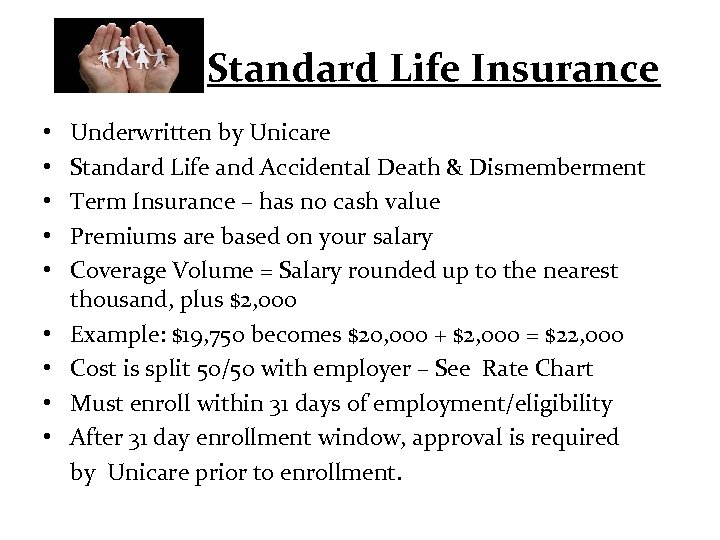 Standard Life Insurance • • • Underwritten by Unicare Standard Life and Accidental Death