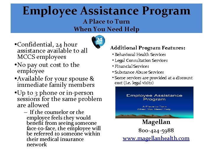 Employee Assistance Program A Place to Turn When You Need Help • Confidential, 24