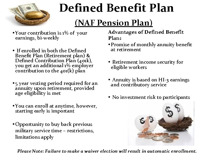 Defined Benefit Plan (NAF Pension Plan) • Your contribution is 1% of your earnings,
