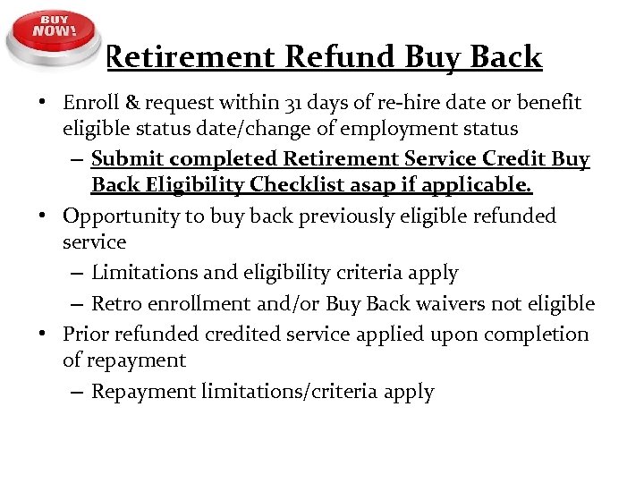 Retirement Refund Buy Back • Enroll & request within 31 days of re-hire date