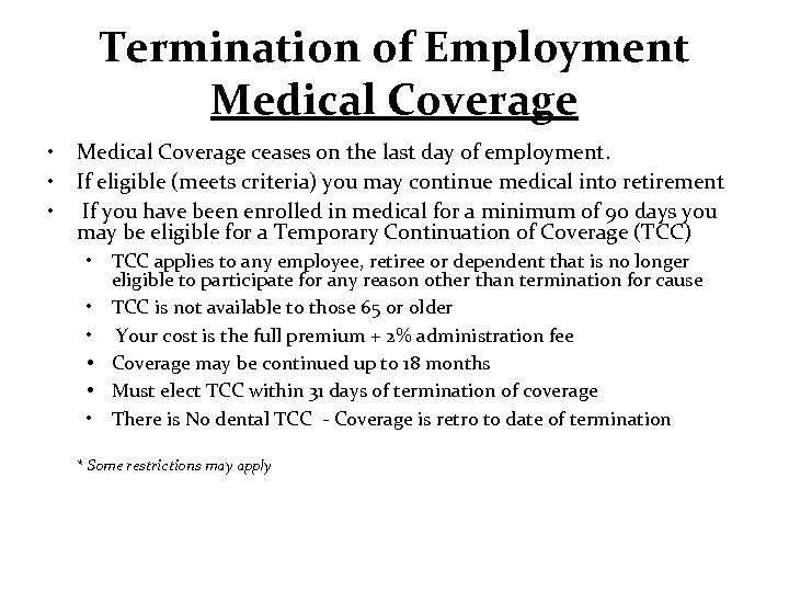 Termination of Employment Medical Coverage • • • Medical Coverage ceases on the last