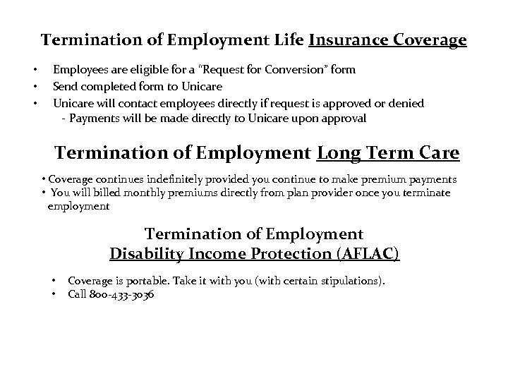 Termination of Employment Life Insurance Coverage • • • Employees are eligible for a