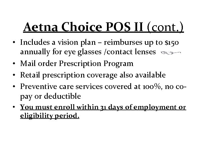 Aetna Choice POS II (cont. ) • Includes a vision plan – reimburses up