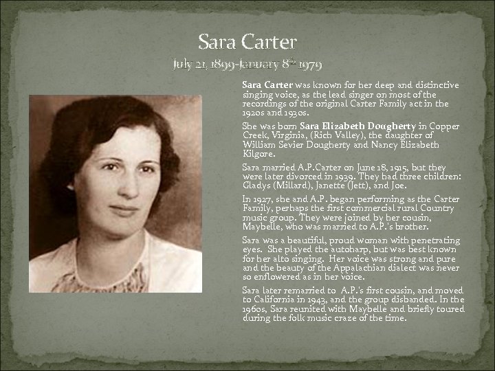 Sara Carter July 21, 1899 -January 8 th 1979 Sara Carter was known for