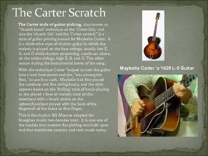 The Carter Scratch The Carter style of guitar picking, also known as 