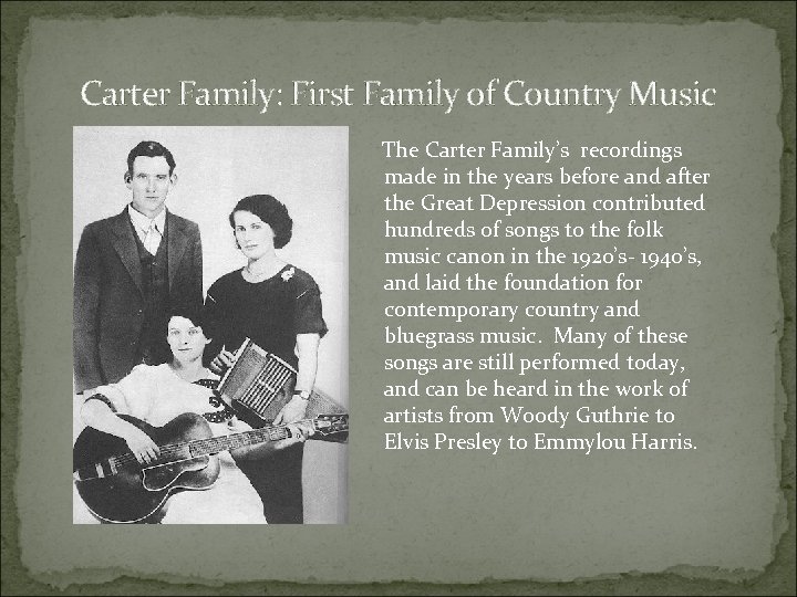 Carter Family: First Family of Country Music The Carter Family’s recordings made in the