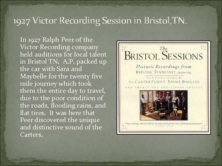 1927 Victor Recording Session in Bristol, TN. In 1927 Ralph Peer of the Victor