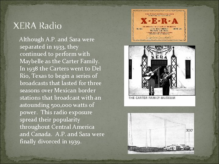 XERA Radio Although A. P. and Sara were separated in 1933, they continued to
