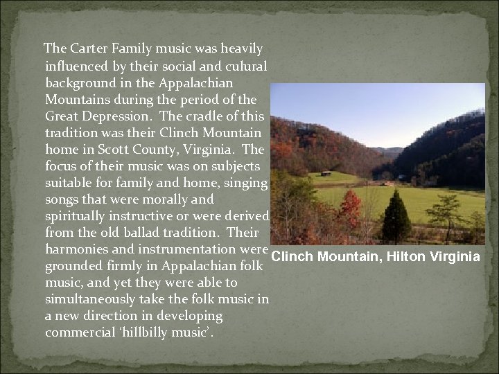  The Carter Family music was heavily influenced by their social and culural background