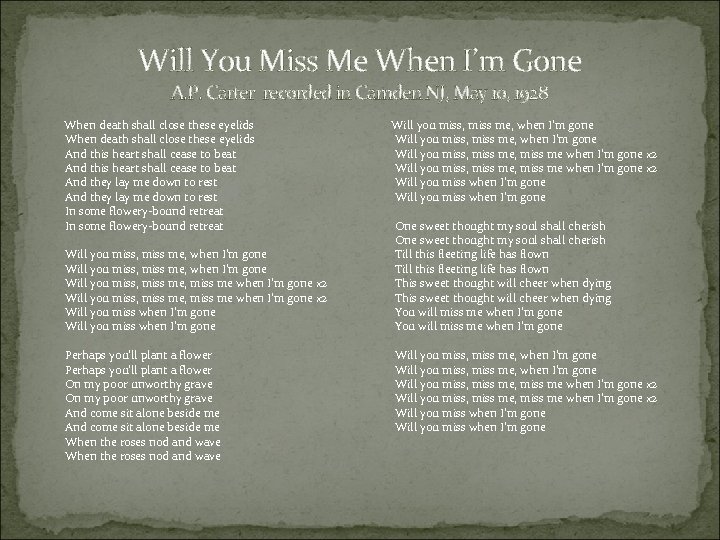 Will You Miss Me When I’m Gone A. P. Carter recorded in Camden NJ,