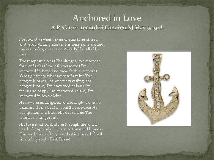 Anchored in Love A. P. Carter recorded Camden NJ May 9, 1928. I've found