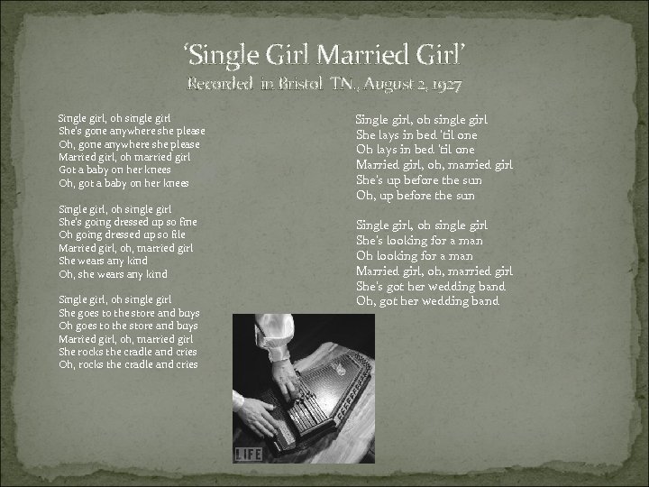 ‘Single Girl Married Girl’ Recorded in Bristol TN. , August 2, 1927 Single girl,