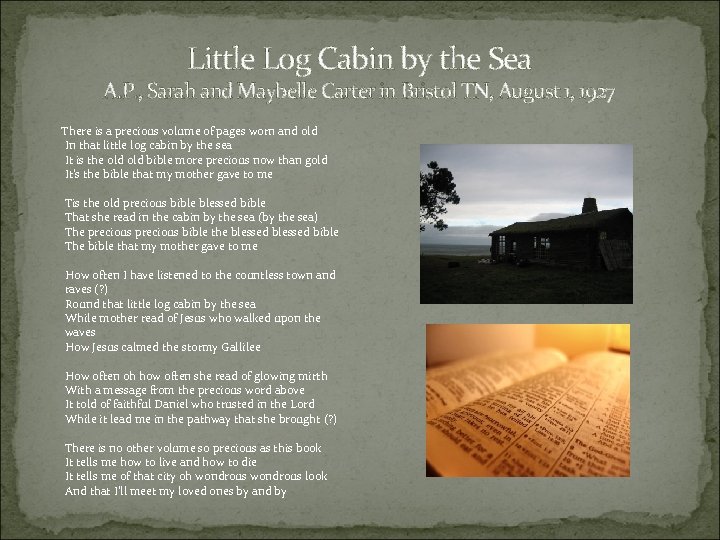 Little Log Cabin by the Sea A. P. , Sarah and Maybelle Carter in