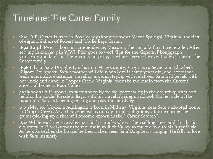 Timeline: The Carter Family 1891 A. P. Carter is born in Poor Valley (known