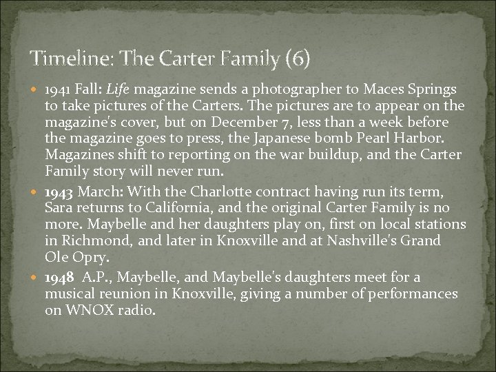 Timeline: The Carter Family (6) 1941 Fall: Life magazine sends a photographer to Maces