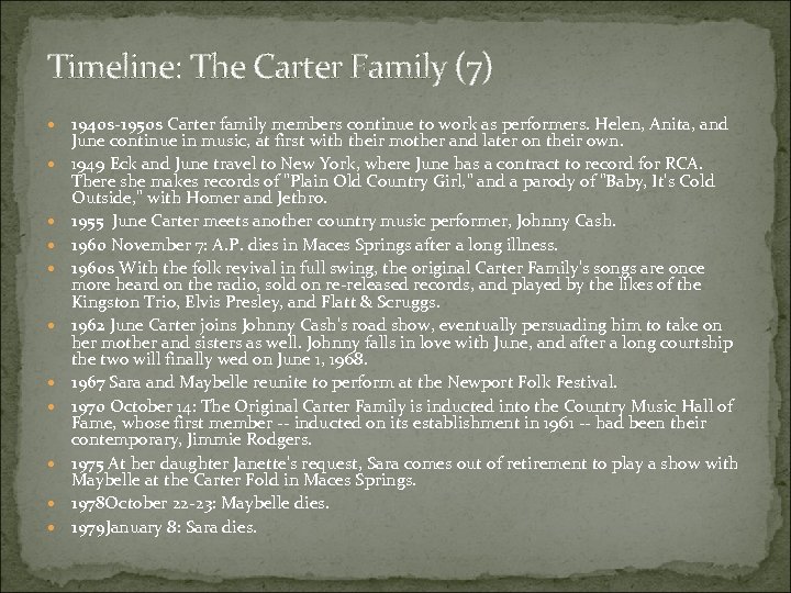 Timeline: The Carter Family (7) 1940 s-1950 s Carter family members continue to work