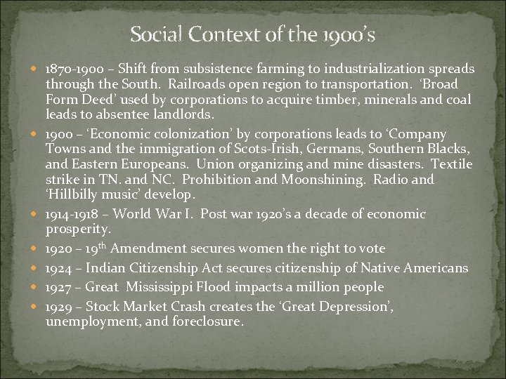 Social Context of the 1900’s 1870 -1900 – Shift from subsistence farming to industrialization