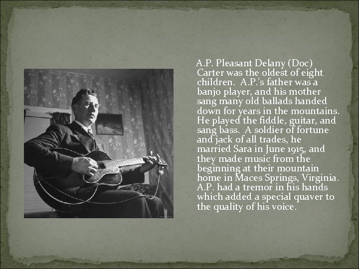  A. P. Pleasant Delany (Doc) Carter was the oldest of eight children. A.