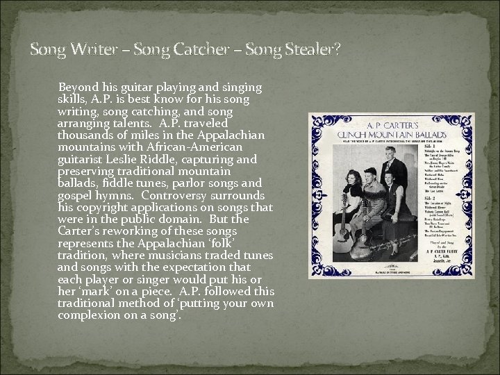 Song Writer – Song Catcher – Song Stealer? Beyond his guitar playing and singing