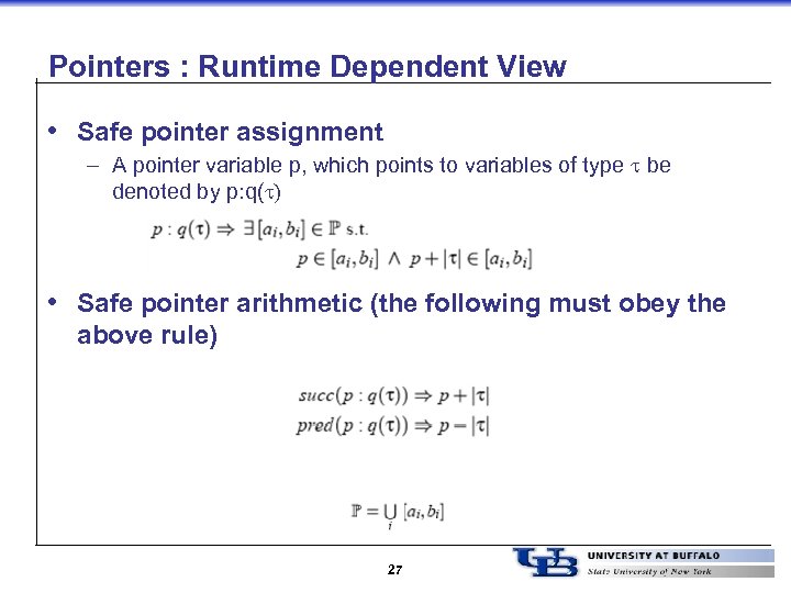 Pointers : Runtime Dependent View • Safe pointer assignment – A pointer variable p,