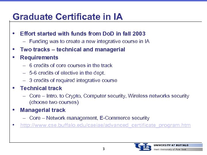 Graduate Certificate in IA • Effort started with funds from Do. D in fall