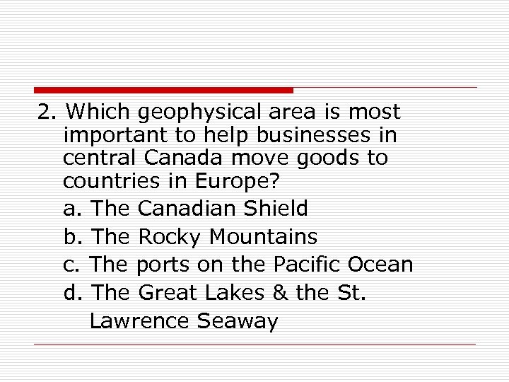 2. Which geophysical area is most important to help businesses in central Canada move
