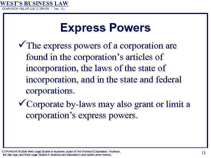 Express Powers üThe express powers of a corporation are found in the corporation’s articles