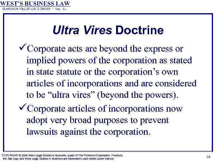 Ultra Vires Doctrine üCorporate acts are beyond the express or implied powers of the