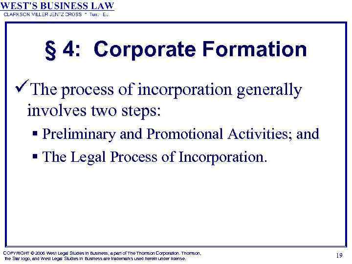 § 4: Corporate Formation üThe process of incorporation generally involves two steps: § Preliminary