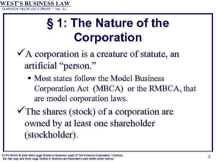 § 1: The Nature of the Corporation üA corporation is a creature of statute,