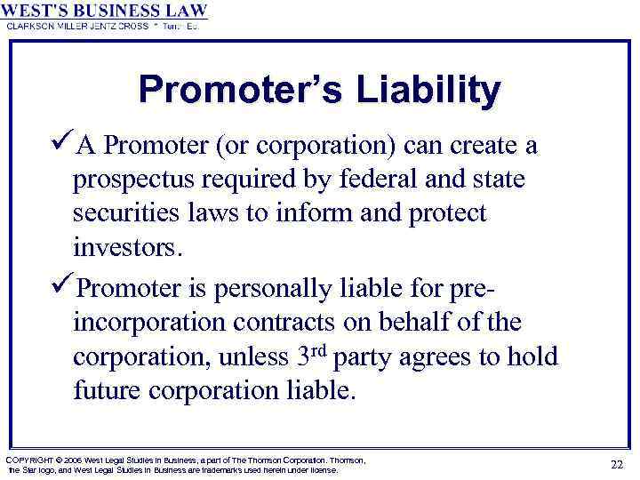 Promoter’s Liability üA Promoter (or corporation) can create a prospectus required by federal and