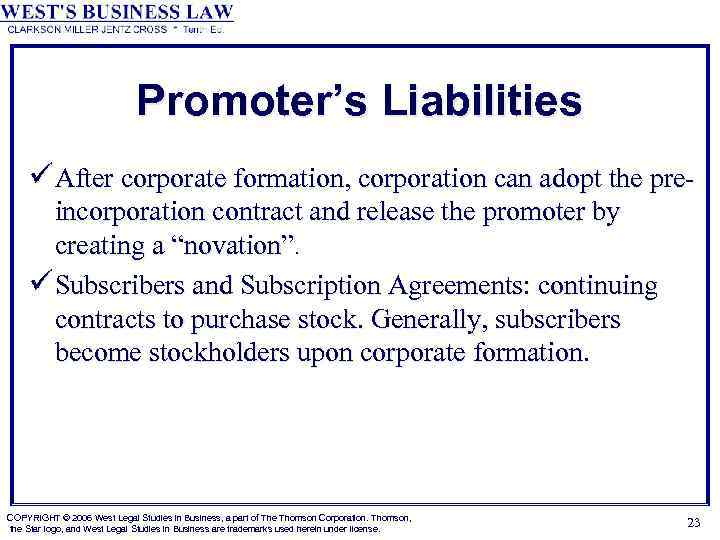 Promoter’s Liabilities ü After corporate formation, corporation can adopt the preincorporation contract and release
