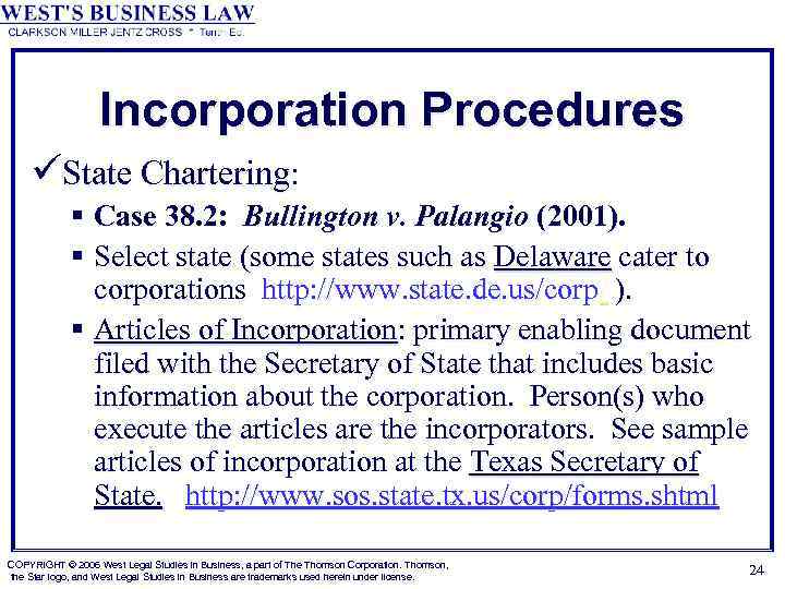Incorporation Procedures üState Chartering: § Case 38. 2: Bullington v. Palangio (2001). § Select