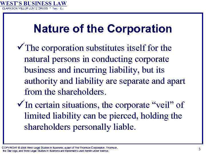 Nature of the Corporation üThe corporation substitutes itself for the natural persons in conducting