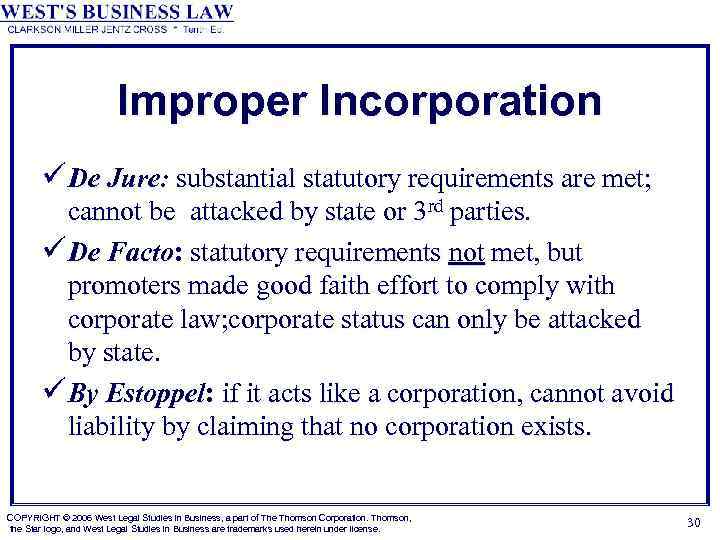 Improper Incorporation ü De Jure: substantial statutory requirements are met; cannot be attacked by
