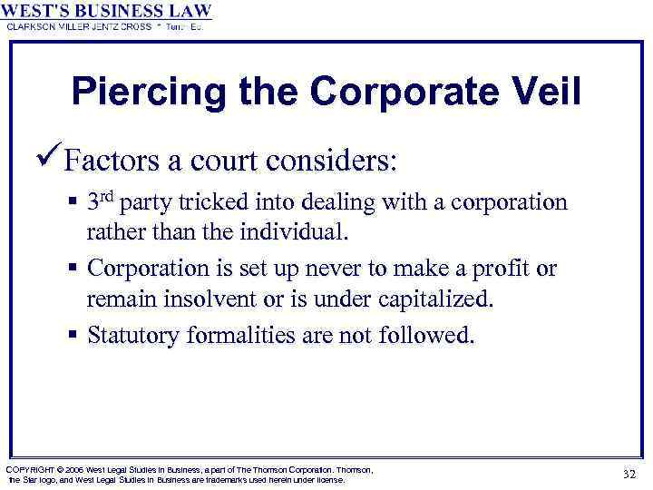Piercing the Corporate Veil üFactors a court considers: § 3 rd party tricked into