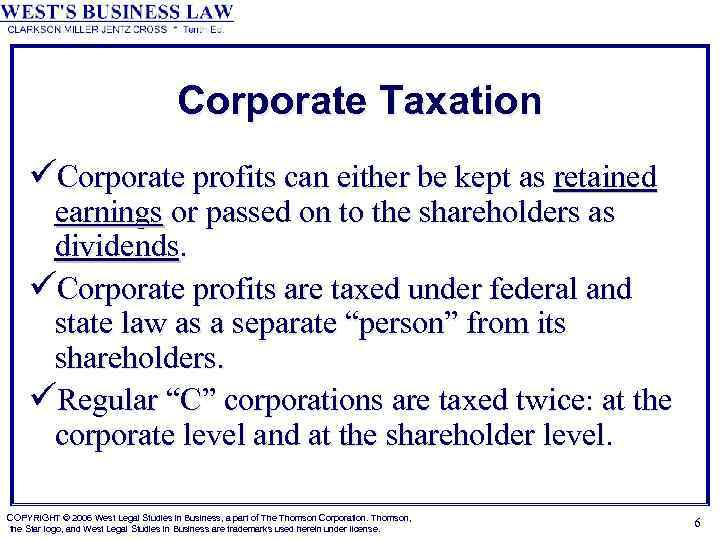Corporate Taxation üCorporate profits can either be kept as retained earnings or passed on
