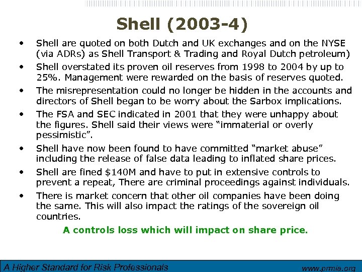 Shell (2003 -4) • • Shell are quoted on both Dutch and UK exchanges