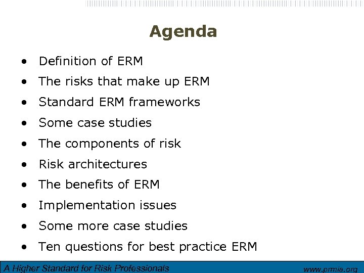 Agenda • Definition of ERM • The risks that make up ERM • Standard
