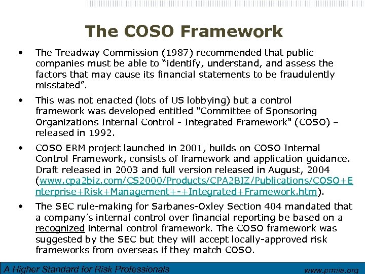 The COSO Framework • The Treadway Commission (1987) recommended that public companies must be