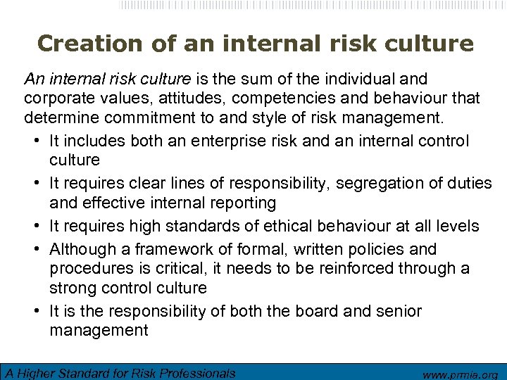 Creation of an internal risk culture An internal risk culture is the sum of