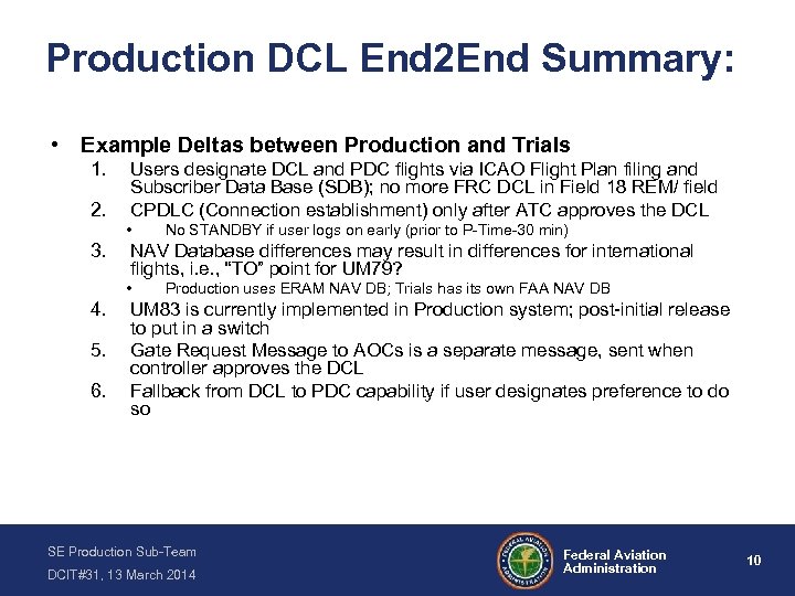 Production DCL End 2 End Summary: • Example Deltas between Production and Trials 1.