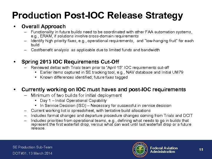 Production Post-IOC Release Strategy • Overall Approach – Functionality in future builds need to