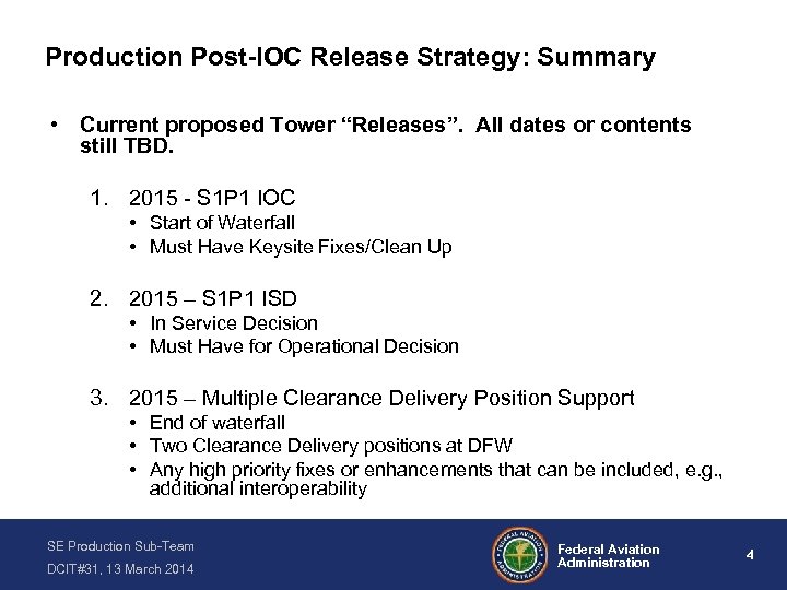 Production Post-IOC Release Strategy: Summary • Current proposed Tower “Releases”. All dates or contents