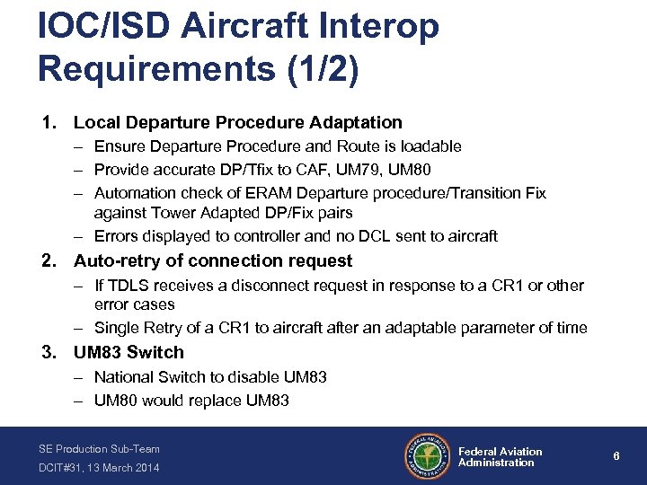 IOC/ISD Aircraft Interop Requirements (1/2) 1. Local Departure Procedure Adaptation – Ensure Departure Procedure