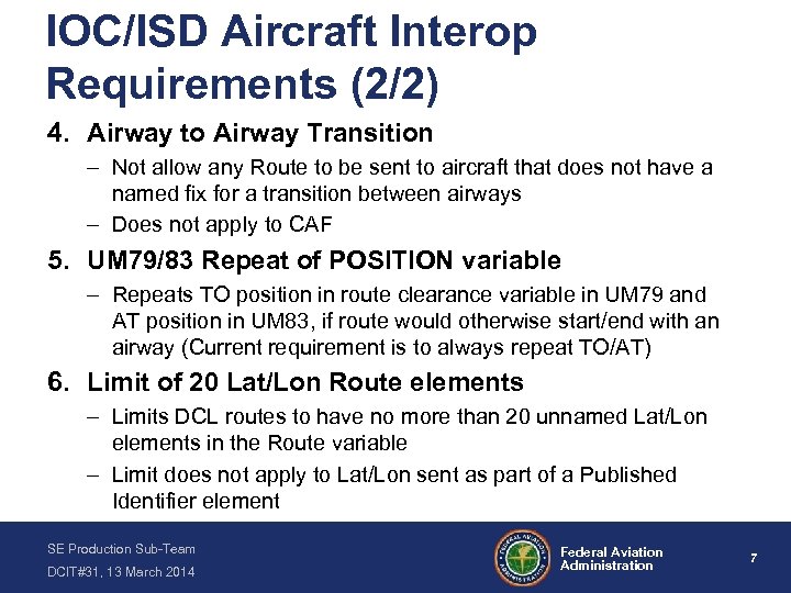 IOC/ISD Aircraft Interop Requirements (2/2) 4. Airway to Airway Transition – Not allow any