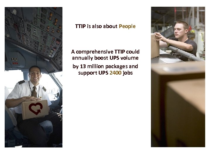 TTIP is also about People A comprehensive TTIP could annually boost UPS volume by